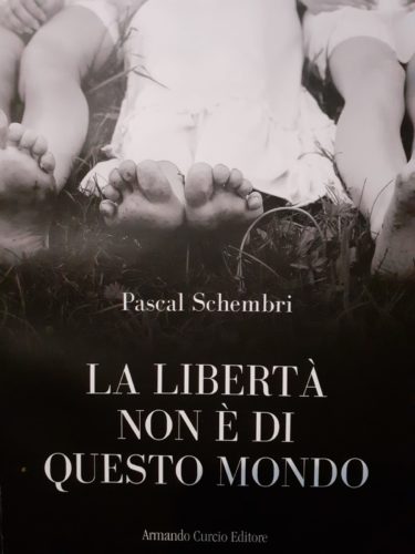 La Libertà non è di questo mondo di Pascal Schembri